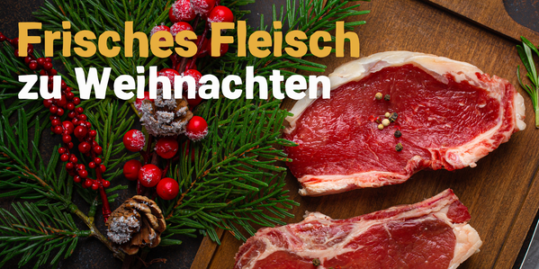 Frisches Fleisch neben Tannen und Beeren: Bestellt noch bis zum 14. Dezember frisches Fleisch zu Weihnachten.