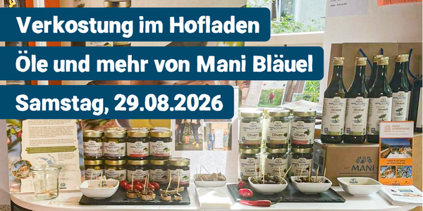 KI generiert: Produkte von Mani Bläuel für Verkostung im Hofladen. Text: "Verkostung im Hofladen Öle und mehr von Mani Bläuel Samstag, 29.08.2026"